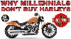 Why Millenials Don T Buy Harley Davidson Motorcycles